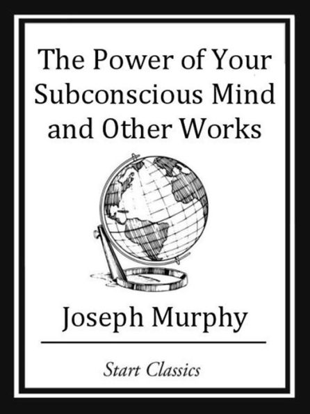 The Power of your Subconscious Mind and Other Works