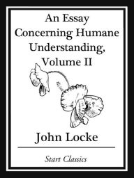 Title: An Essay Concerning Humane Understanding, Volume II, Author: John Locke