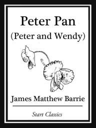 Title: Peter Pan: (Peter and Wendy), Author: J. M. Barrie