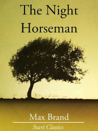 Title: The Night Horseman, Author: Max Brand