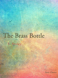 Title: The Brass Bottle, Author: F. Anstey