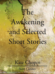 Title: The Awakening and Selected Short Stor, Author: Kate Chopin