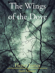 Title: The Wings of the Dove, Author: Henry James