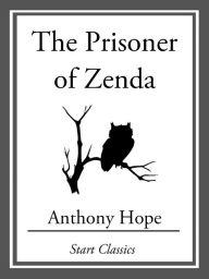 Title: The Prisoner of Zenza, Author: Anthony Hope