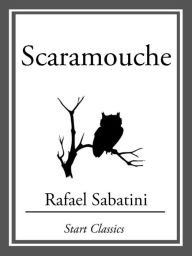 Title: Scaramouche, Author: Rafael Sabatini