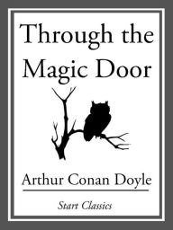 Title: Through the Magic Door, Author: Arthur Conan Doyle