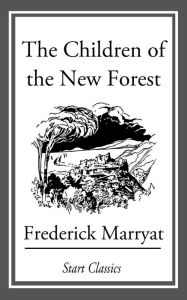 Title: The Children of the New Forest, Author: Frederick Marryat