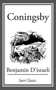 Title: Coningsby, Author: Benjamin D'israeli