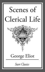 Title: Scenes of Clerical Life, Author: George Eliot