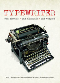 Title: Typewriter: The History, The Machines, The Writers, Author: Tony Allan