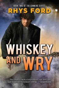 Title: Whiskey and Wry, Author: Rhys Ford