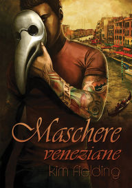 Title: Maschere veneziane, Author: Kim Fielding