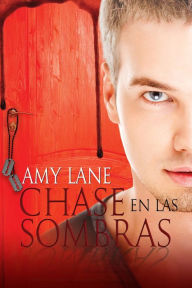 Title: Chase en las sombras, Author: Amy Lane