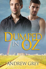 Title: Dumped in Oz, Author: Andrew Grey