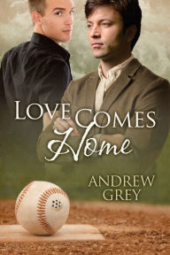 Title: Love Comes Home, Author: Andrew Grey