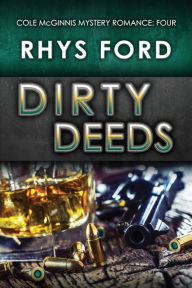 Title: Dirty Deeds, Author: Rhys Ford