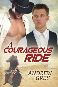 Title: A Courageous Ride, Author: Andrew Grey