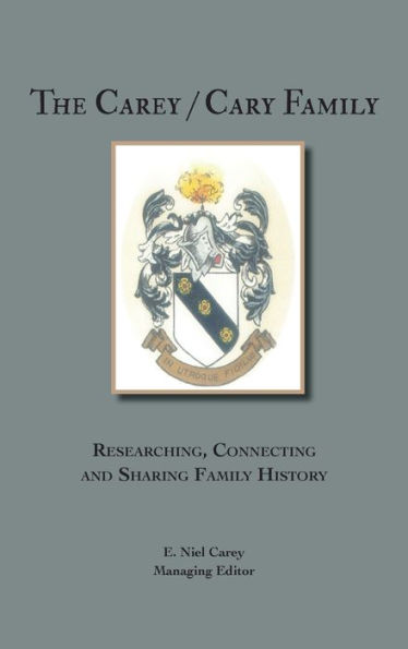 The Carey/Cary Family: Researching, Connecting and Sharing Family History