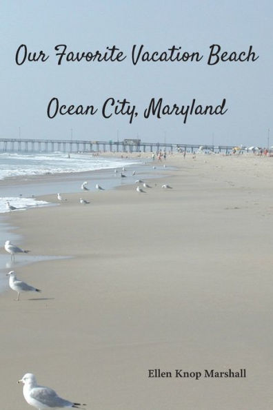 Our Favorite Vacation Beach: Ocean City, Maryland