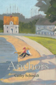 Title: Anchors, Author: Cathy Schmidt