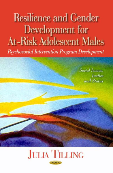 Resilience and Gender Development for at-risk Adolescent Males: Psychosocial Intervention Program Development