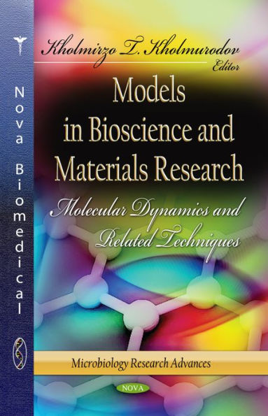 Models in Bioscience and Materials Research : Molecular Dynamics and Related Techniques