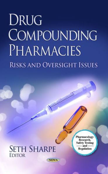 Drug Compounding Pharmacies: Risks and Oversight Issues