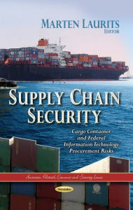 Title: Supply Chain Security: Cargo Container and Federal Information Technology Procurement Risks, Author: Marten Laurits