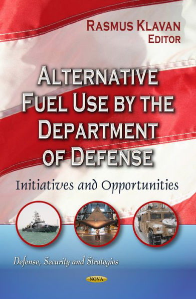 Alternative Fuel Use by the Department of Defense:Initiatives and Opportunities