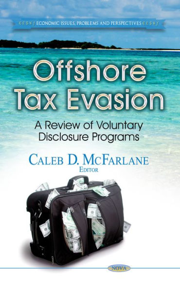 Offshore Tax Evasion : A Review of Voluntary Disclosure Programs