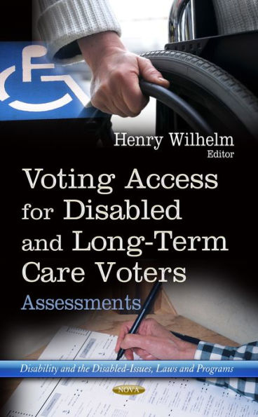 Voting Access for Disabled and Long-Term Care Voters : Assessments