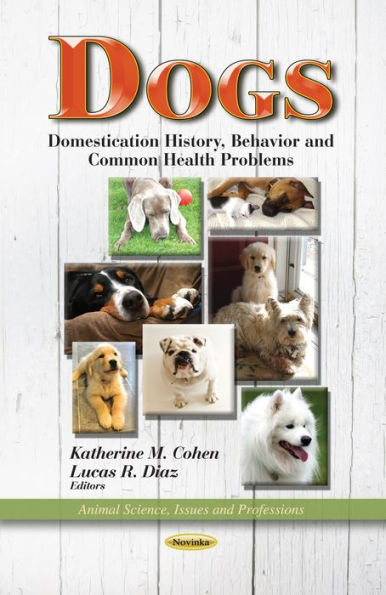 Dogs: Domestication History, Behavior and Common Health Problems