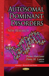 Title: Autosomal Dominant Disorders : New Research, Author: Pietro Marciano