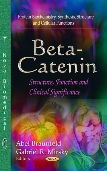 Beta-Catenin: Structure, Function and Clinical Significance