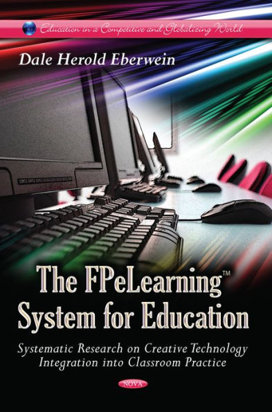The FPeLearning System for Education: Systematic Research on Creative Technology Integration into Classroom Practice