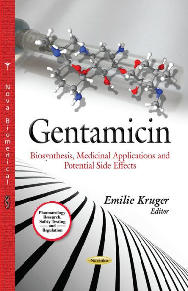 Gentamicin: Biosynthesis, Medicinal Applications and Potential Side Effects