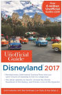 The Unofficial Guide to Disneyland 2017