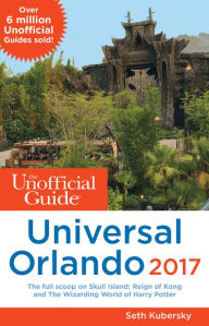 Title: The Unofficial Guide to Universal Orlando 2017, Author: Seth Kubersky