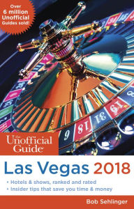 Title: The Unofficial Guide to Las Vegas 2018, Author: Bob Sehlinger