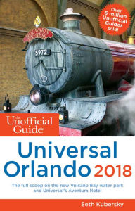 Title: The Unofficial Guide to Universal Orlando 2018, Author: Seth Kubersky