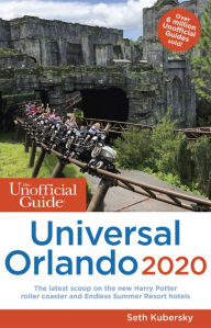 Title: Unofficial Guide to Universal Orlando 2020, Author: Seth Kubersky