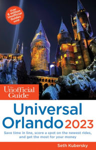 Title: The Unofficial Guide to Universal Orlando 2023, Author: Seth Kubersky
