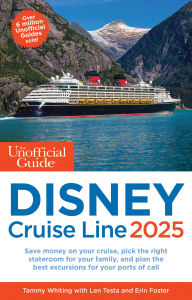 Free download ipod books The Unofficial Guide to Disney Cruise Line 2025  (English Edition) by Tammy Whiting, Len Testa, Erin Foster 9781628091625