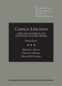 Complex Litigation: Cases and Materials on Advanced Civil Procedure / Edition 6