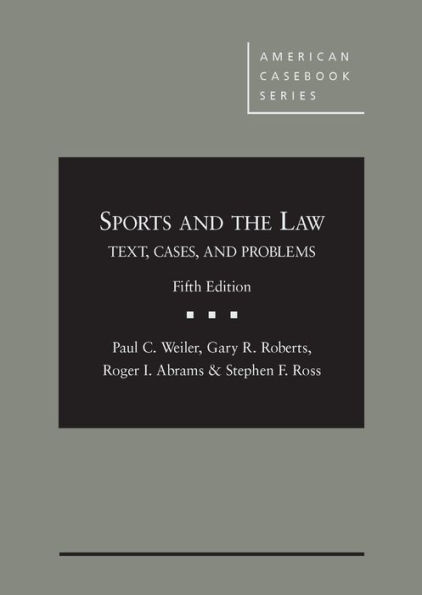 Sports and the Law: Text, Cases and Problems / Edition 5