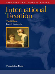 Title: International Taxation, 3d (Concepts and Insights Series), Author: Joseph Isenbergh