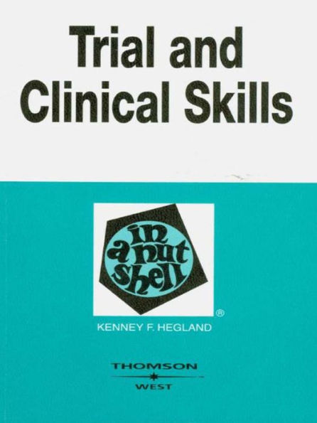 Hegland's Trial and Clinical Skills in a Nutshell, 4th