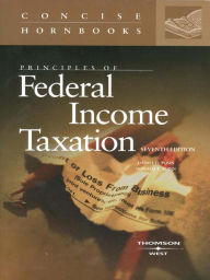 Title: Principles of Federal Income Taxation, 7th (Concise Hornbook Series), Author: Daniel Posin Jr