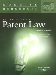 Title: Principles of Patent Law (Concise Hornbook Series), Author: Roger Schechter