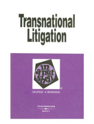 Title: Transnational Litigation In a Nutshell, Author: George Bermann